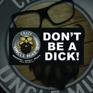 crazy uncle mike's dont be a dick bumper sticker